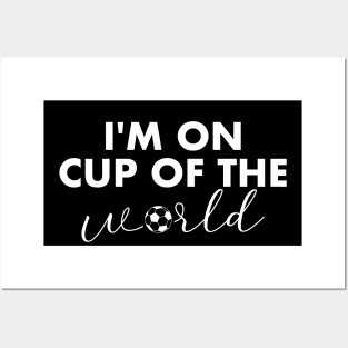 I'm on Cup of the World Posters and Art